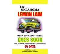 The Oklahoma Lemon Law - When Your New Vehicle Goes Sour (Volume 46)