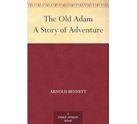 The Old Adam: A Story of Adventure