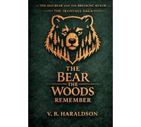 The Old Bear and the Breaking Realm: The Bear the Woods Remember: 1