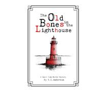The Old Bones in the Lighthouse