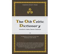 The Old Celtic Dictionary: Voxtloris indos Senos Celticos