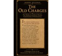 The Old Charges: The Medieval and Early Modern Constitutions of Freemasonry