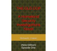 THE OLD COP - A Homeland Security Investigations Novel: Episode One (New Edition)