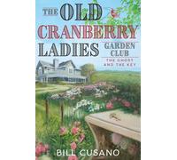 The Old Cranberry Ladies Garden Club: The Ghost and The Key
