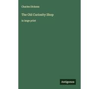 The Old Curiosity Shop: in large print