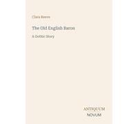 The Old English Baron: A Gothic Story