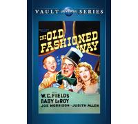 The Old Fashioned Way (DVD) Baby Leroy W.C. Fields