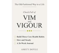 The Old-Fashioned Way to a Life Chock-Full of Vim and Vigour