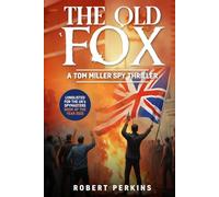 The Old Fox: A Tom Miller Spy Thriller