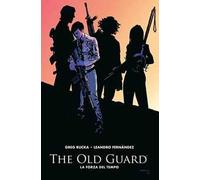 The old guard. Vol. 2: forza del tempo, La.