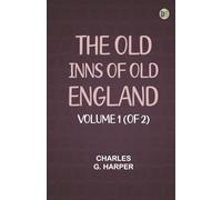 The Old Inns of Old England, Volume 1 (of 2)