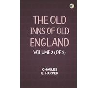 The Old Inns of Old England, Volume 2 (of 2)
