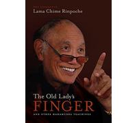 The Old Lady's Finger and Other Mahamudra Teachings