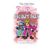 The Old Man and the Pirate Princess Meet a Holiday Hoax