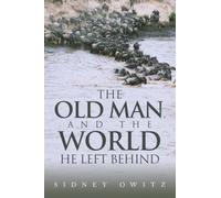THE OLD MAN, AND THE WORLD HE LEFT BEHIND