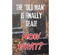 The "Old Man" Is Finally Dead, Now What?