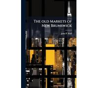 The old Markets of New Brunswick