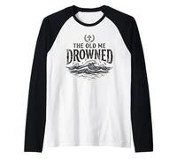 The Old Me Drowned - Nuova Vita Battesimo Trasformazione Tee 1 Maglia con Maniche Raglan