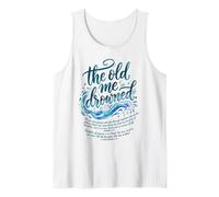 The Old Me Drowned - Nuova Vita Battesimo Trasformazione Tee 3 Canotta