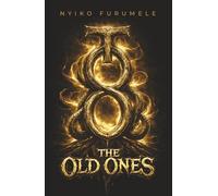 THE OLD ONES: A New Saga In African Dark Fantasy