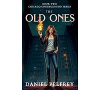 The Old Ones: Book Two of the Chicago Underground Series