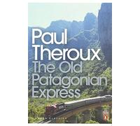 The Old Patagonian Express: By Train Through the Americas [Lingua Inglese]