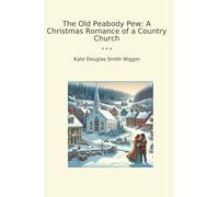 The Old Peabody Pew: A Christmas Romance of a Country Church