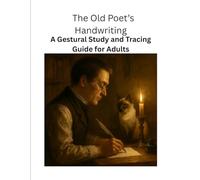 The Old Poet's Handwriting: A Gestural Study and Tracing Guide for Adults