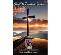 The Old Preachers Speaks: And We Know The Truth