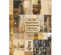The Old School House Junk Journal Ephemera: Cut and Create