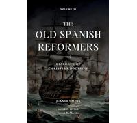 The Old Spanish Reformers: Vol. 31: Dialogue of Christian Doctrine
