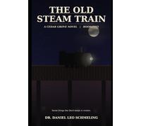 The Old Steam Train: A Cedar Grove Book