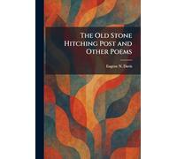 The Old Stone Hitching Post and Other Poems
