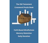 The Old Testament Crossword Puzzle Book: Old Testament Edition for Adults and Seniors | 50 Bible Puzzles l Trivia and Brain Games