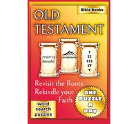 The Old Testament: Foundations of Faith: Exploring the Sacred Texts That Shaped History