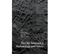The Old Testament in Archaeology and History