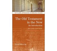 Steve Moyise The Old Testament in the New: An Introduction (Tascabile)