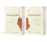 The Old Testament Pseudepigrapha: Apocalyptic Literature and Testaments; Expansions of the Hebrew Bible: v. 1 & 2