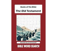 The Old Testament Word Search: A Puzzle Journey Through All 39 of these Bible books: 21 words-per-puzzle | includes the solutions | Easy to read print | for teens, adults and seniors