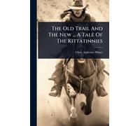 The Old Trail And The New ... A Tale Of The Kittatinnies