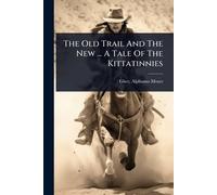 The Old Trail And The New ... A Tale Of The Kittatinnies