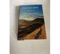 The Old Ways: A Journey on Foot [Lingua Inglese]