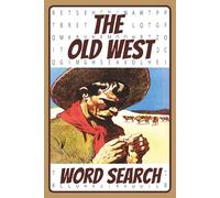 The Old West: Word Search | 6x9 inch, 55 puzzles, 110 pages | From the world of cowboys, horses, gunslingers, and gold rush towns