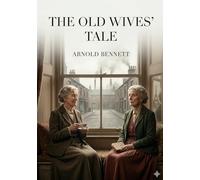 The old wives tale: By arnold bennett
