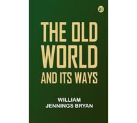 The Old World and Its Ways