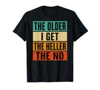 The Older I Get Heller The No Old Lady Compleanno Bavaglio Vintage Maglietta