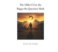 The Older I get, the Bigger the Question Mark: Memoir Psychology Adventure Spirituality