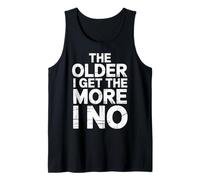 The Older I Get The More I No Aging Wisdom Joke - Canotta