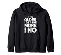 The Older I Get The More I No Aging Wisdom Joke - Felpa con Cappuccio