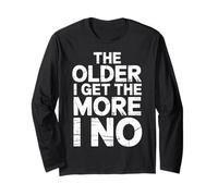 The Older I Get The More I No Aging Wisdom Joke - Maglia a Manica